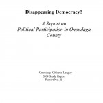 Disappearing Democracy: A Report on Political Participation in Onondaga County